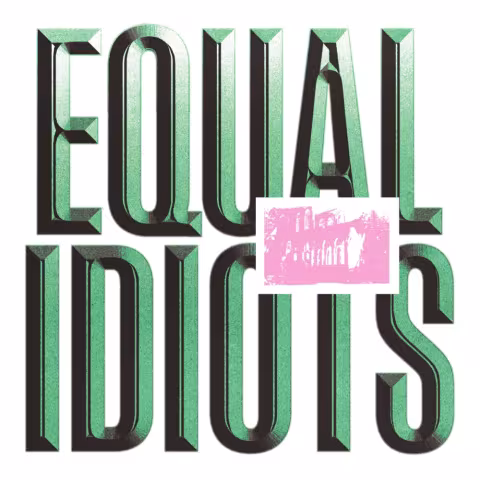 equal-idiots-equal-idiots.jpg