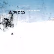 Arid_-_All_Things_Come_In_Waves.jpg
