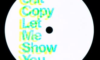 Cut-Copy-Let-Me-Show-You-608x608.jpg