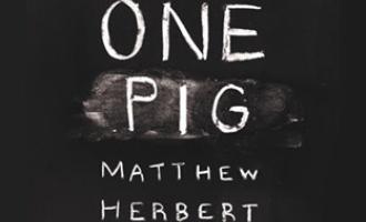 one-pig-matthew-herbert.jpg